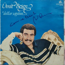 Ümit Besen: Dostlar Sağolsun (Dönem Baskı & İmzalı) / Plak