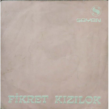 Fikret Kızılok: Söyle Sazım & Güzel Ne Güzel Olmuşsun / Plak