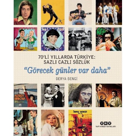 Derya Bengi: 70'li Yıllarda Türkiye: Sazlı Cazlı Sözlük-Şimdiki Zaman Beledir / Kitap