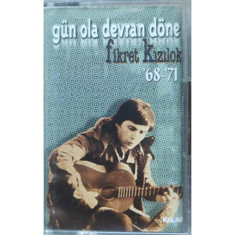 Fikret Kızılok: Gün Ola Devran Döne '68-'71