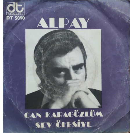 Alpay: Can Karagözlüm & Sev Ölesiye / Plak