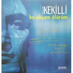 Murat Kekilli: Bu Akşam Ölürüm (İmzalı) / Plak