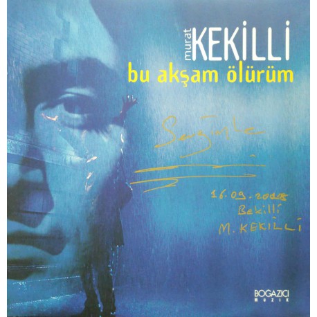Murat Kekilli: Bu Akşam Ölürüm (İmzalı) / Plak