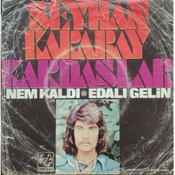 Seyhan Karabay & Kardaşlar: Nem Kaldı & Edalı Gelin / Plak