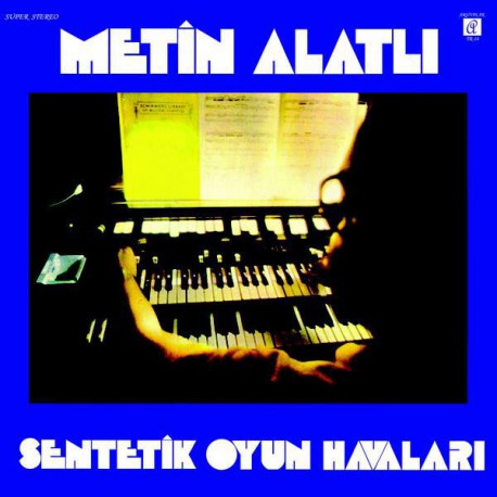 Metin Alatlı: Sentetik Oyun Havaları / Plak