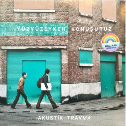 Yüzyüzeyken Konuşuruz:  Akustik Travma (Transparan Yeşil Plak) / Plak