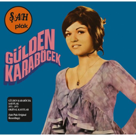 Gülden Karaböcek: Şah Plak (1971 - 1973 Orjinal Kayıtları) / Plak