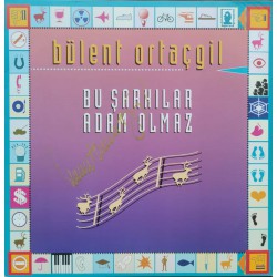 Bülent Ortaçgil: Bu Şarkılar Adam Olmaz/ Plak