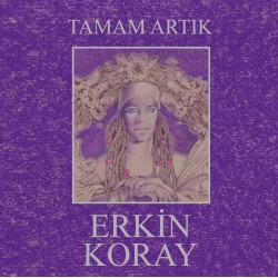 Erkin Koray: Tamam Artık / Plak
